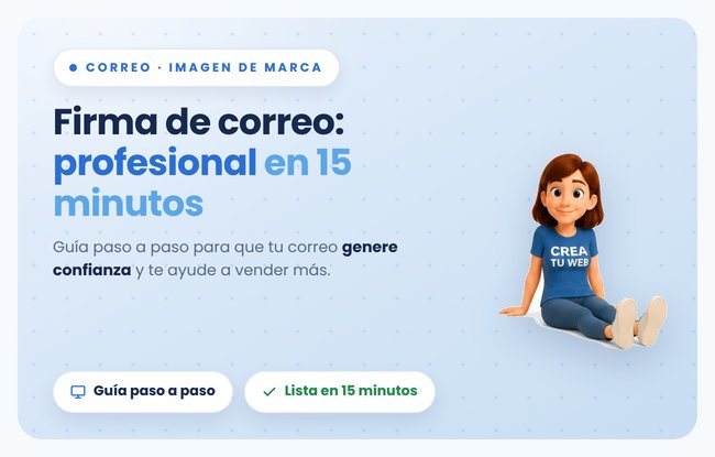 Cómo crear una firma de correo profesional para tu negocio, paso a paso (con Crea Tu Web)