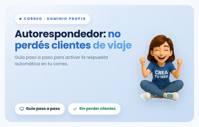 Como activar el autorespondedor del correo incluido en tu plan de Crea Tu Web para no perder clientes, paso a paso