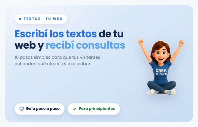 Cómo escribir los textos de tu web en Crea Tu Web para que quien entre entienda qué ofrecés, paso a paso (sin ser redactor)