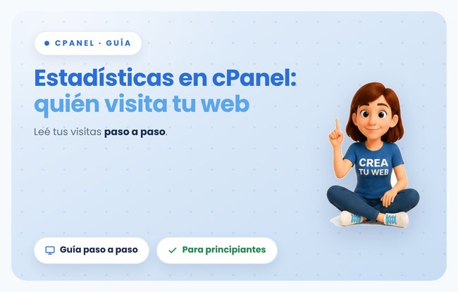 Con Crea Tu Web: cómo saber cuántas personas visitan tu sitio y qué mejorar, paso a paso (sin conocimientos técnicos)