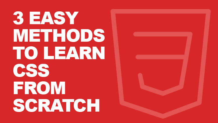 3 Simple Methods to Learn CSS Fast and Free 