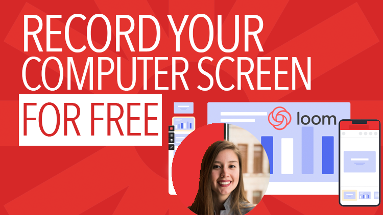 Loom: Quick Guide To Record Your Computer's Screen For Free