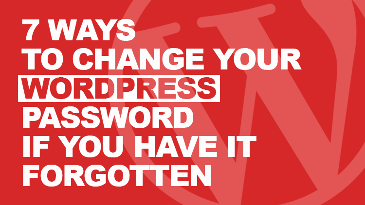 Wordpress: 7 Ways to Change or Reset Your Password